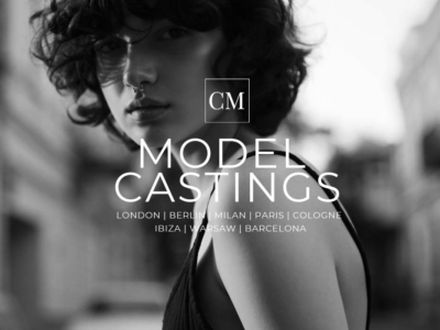 CM Model Casting Tour 2024: Termine – London | Berlin | Mailand | Paris | Köln | Barcelona | …